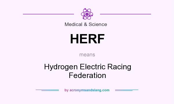 What does HERF mean? It stands for Hydrogen Electric Racing Federation