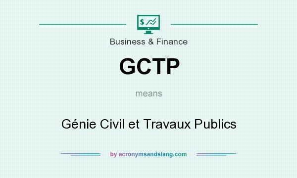 What does GCTP mean? It stands for Génie Civil et Travaux Publics