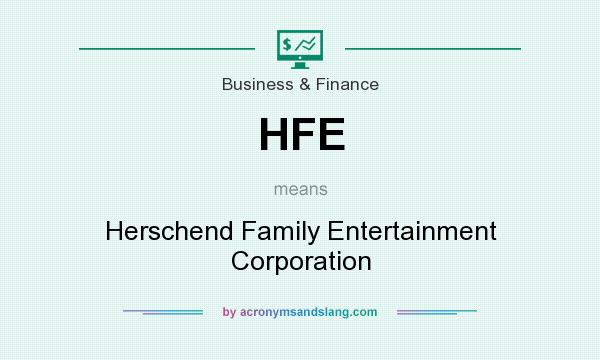 What does HFE mean? It stands for Herschend Family Entertainment Corporation