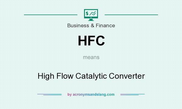 What does HFC mean? It stands for High Flow Catalytic Converter