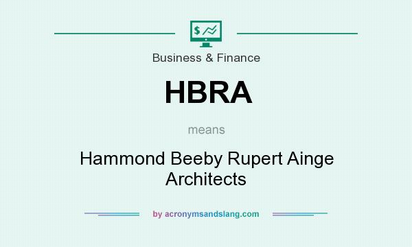 What does HBRA mean? It stands for Hammond Beeby Rupert Ainge Architects
