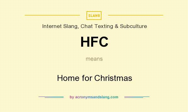 What does HFC mean? It stands for Home for Christmas