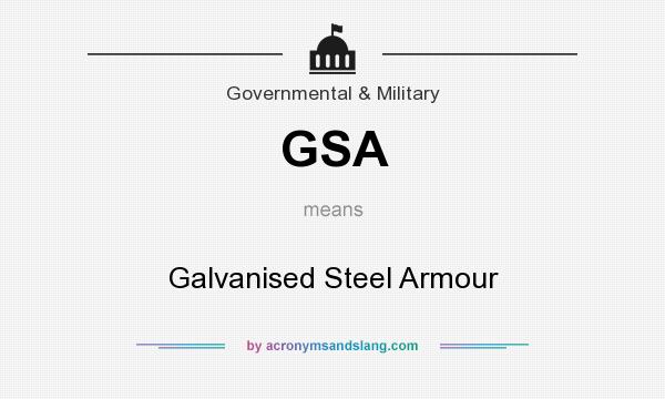 What does GSA mean? It stands for Galvanised Steel Armour