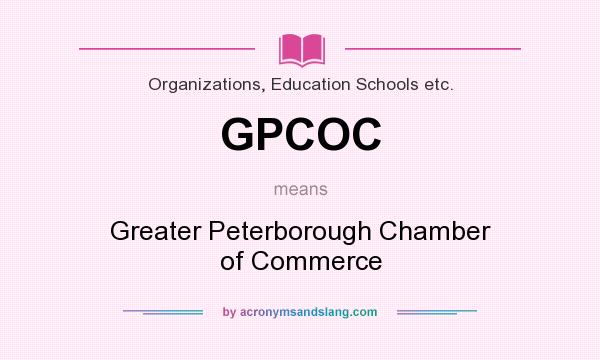 What does GPCOC mean? It stands for Greater Peterborough Chamber of Commerce