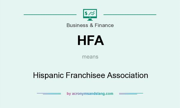 What does HFA mean? It stands for Hispanic Franchisee Association
