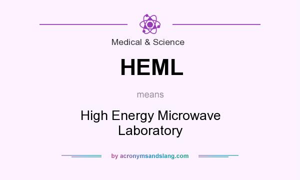 What does HEML mean? It stands for High Energy Microwave Laboratory