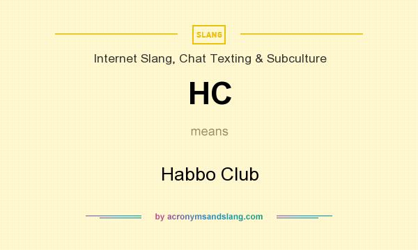 What does HC mean? It stands for Habbo Club