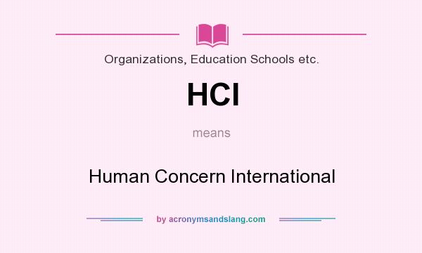 What does HCI mean? It stands for Human Concern International