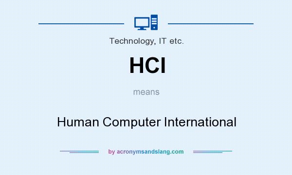 What does HCI mean? It stands for Human Computer International