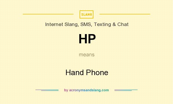 What does HP mean? It stands for Hand Phone
