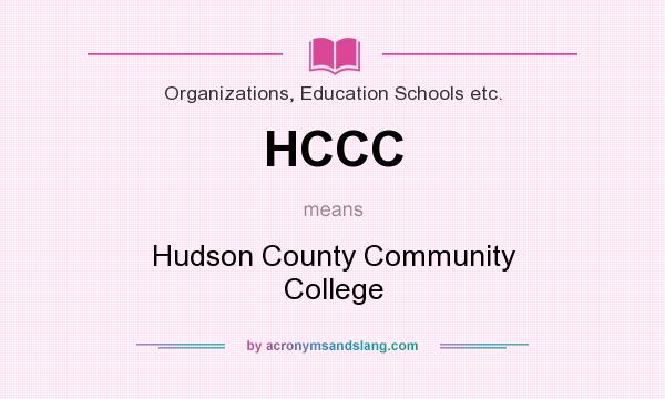 What does HCCC mean? It stands for Hudson County Community College