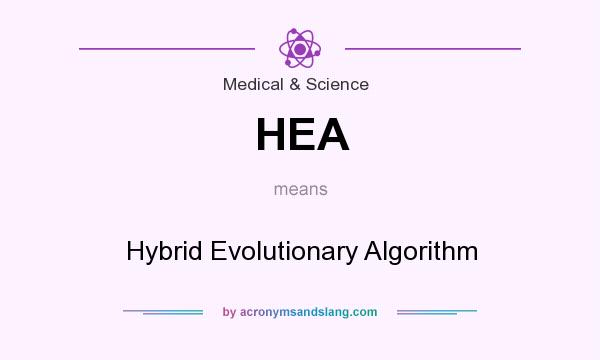 What does HEA mean? It stands for Hybrid Evolutionary Algorithm