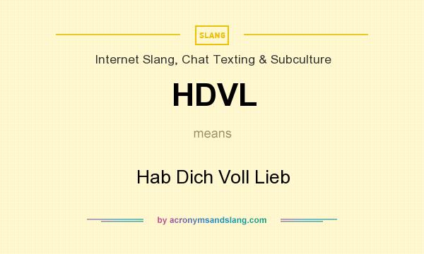 What does HDVL mean? It stands for Hab Dich Voll Lieb