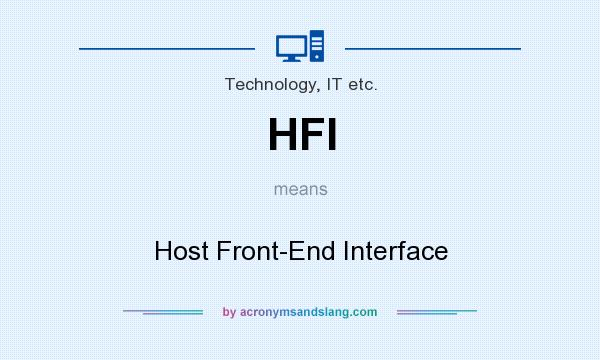 What does HFI mean? It stands for Host Front-End Interface