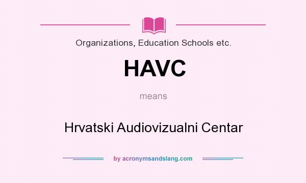 What does HAVC mean? It stands for Hrvatski Audiovizualni Centar