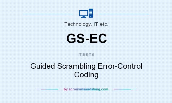 What does GS-EC mean? It stands for Guided Scrambling Error-Control Coding