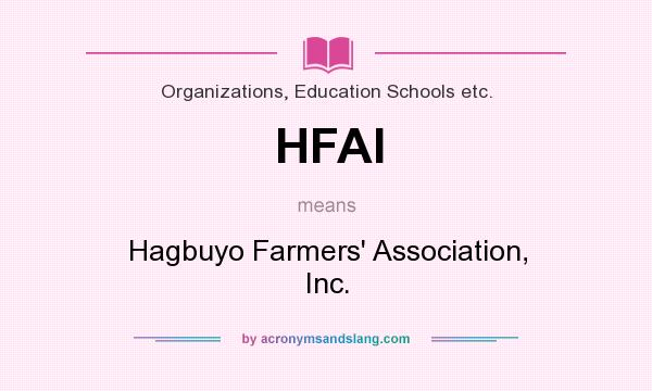 What does HFAI mean? It stands for Hagbuyo Farmers` Association, Inc.