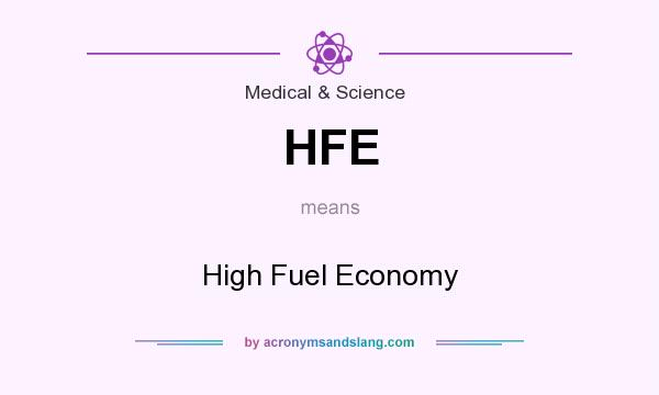 What does HFE mean? It stands for High Fuel Economy
