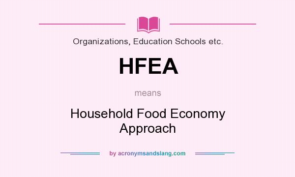 What does HFEA mean? It stands for Household Food Economy Approach