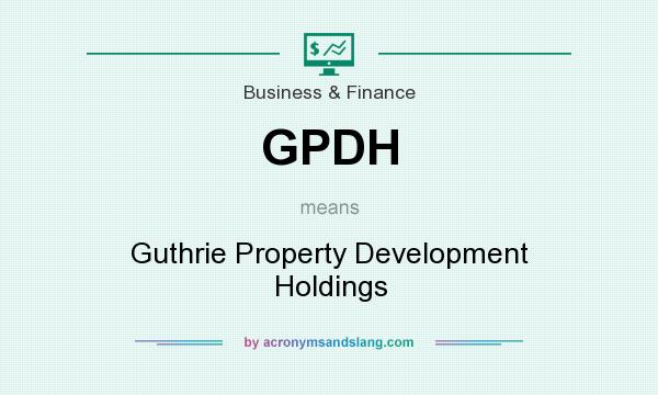 What does GPDH mean? It stands for Guthrie Property Development Holdings