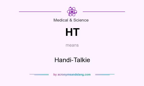What does HT mean? It stands for Handi-Talkie