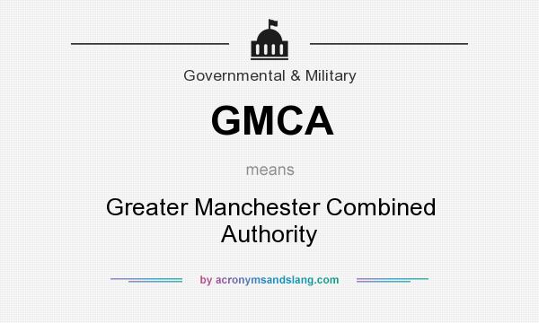 What does GMCA mean? It stands for Greater Manchester Combined Authority