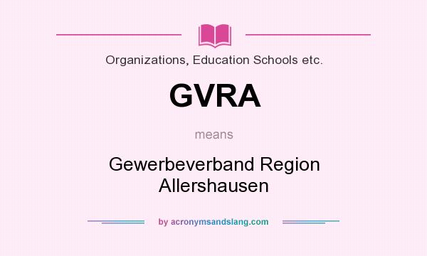 What does GVRA mean? It stands for Gewerbeverband Region Allershausen