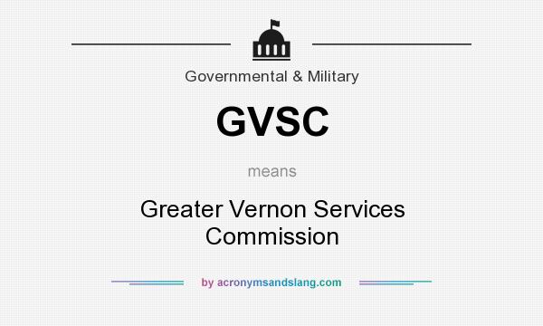 What does GVSC mean? It stands for Greater Vernon Services Commission