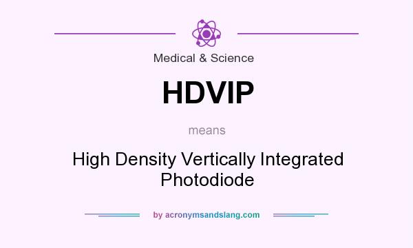 What does HDVIP mean? It stands for High Density Vertically Integrated Photodiode