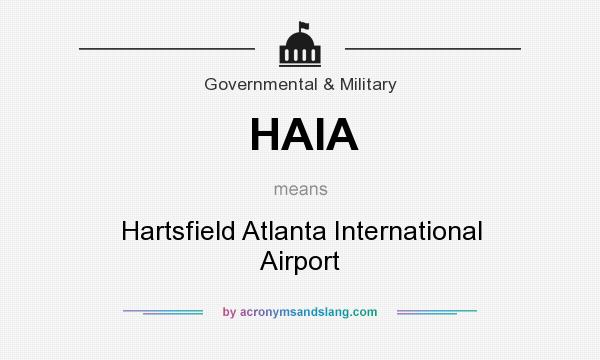 What does HAIA mean? It stands for Hartsfield Atlanta International Airport