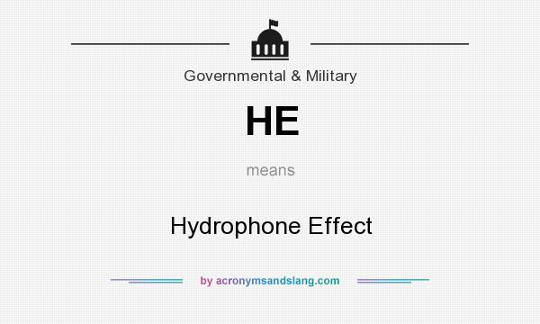 What does HE mean? It stands for Hydrophone Effect