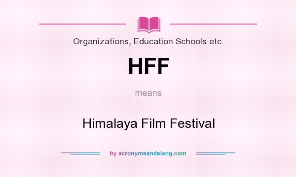 What does HFF mean? It stands for Himalaya Film Festival