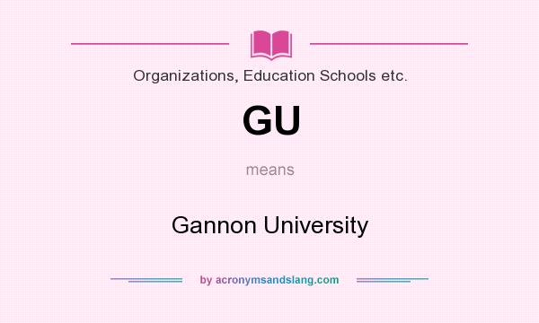 What does GU mean? It stands for Gannon University