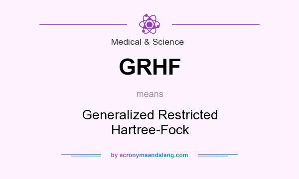 What does GRHF mean? It stands for Generalized Restricted Hartree-Fock