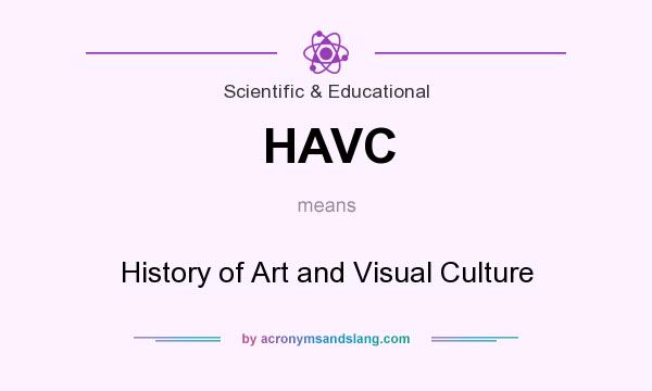 What does HAVC mean? It stands for History of Art and Visual Culture