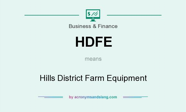 What does HDFE mean? It stands for Hills District Farm Equipment
