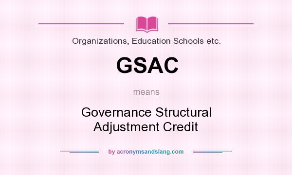 What does GSAC mean? It stands for Governance Structural Adjustment Credit