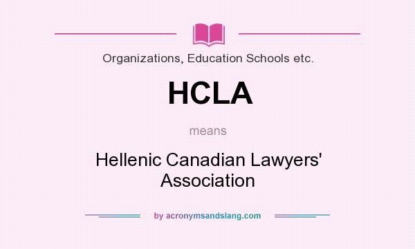 What does HCLA mean? It stands for Hellenic Canadian Lawyers` Association