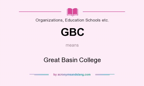What does GBC mean? It stands for Great Basin College