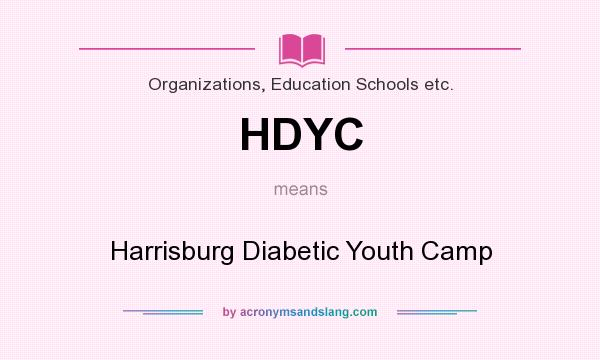 What does HDYC mean? It stands for Harrisburg Diabetic Youth Camp