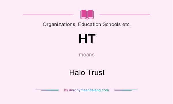 What does HT mean? It stands for Halo Trust
