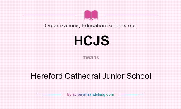 What does HCJS mean? It stands for Hereford Cathedral Junior School