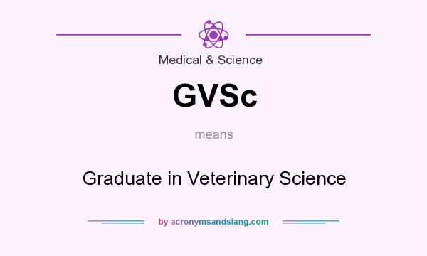 What does GVSc mean? It stands for Graduate in Veterinary Science