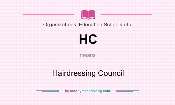 What does HC mean? It stands for Hairdressing Council