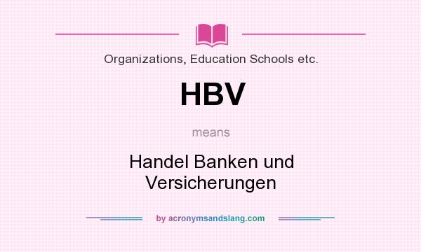 What does HBV mean? It stands for Handel Banken und Versicherungen