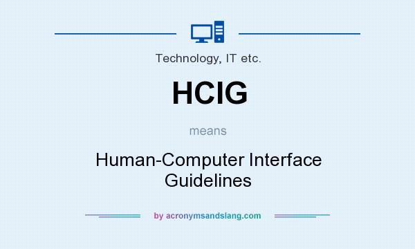 What does HCIG mean? It stands for Human-Computer Interface Guidelines