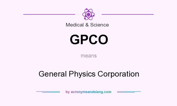 What does GPCO mean? It stands for General Physics Corporation