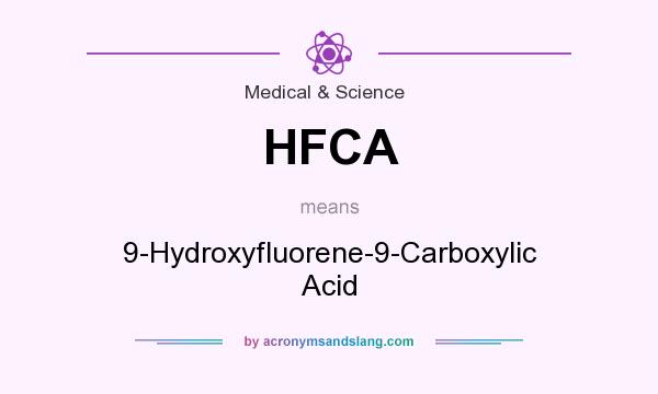 What does HFCA mean? It stands for 9-Hydroxyfluorene-9-Carboxylic Acid