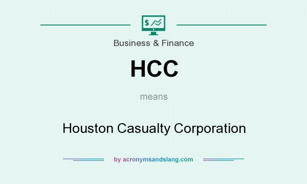 What does HCC mean? It stands for Houston Casualty Corporation