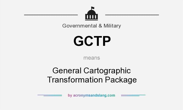 What does GCTP mean? It stands for General Cartographic Transformation Package